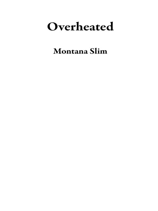 Title details for Overheated by Montana Slim - Available